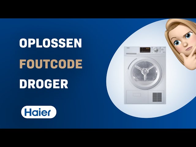 Foutcode F8 Bij Haier Drogers: Oorzaken en Oplossingen voor Directe Herstel